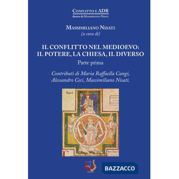 Conflitto nel Medioevo: il potere, la Chiesa, il diverso (Il). Vol. 1