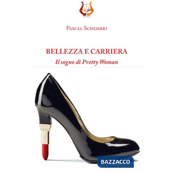 Bellezza e carriera. Il sogno di Pretty Woman