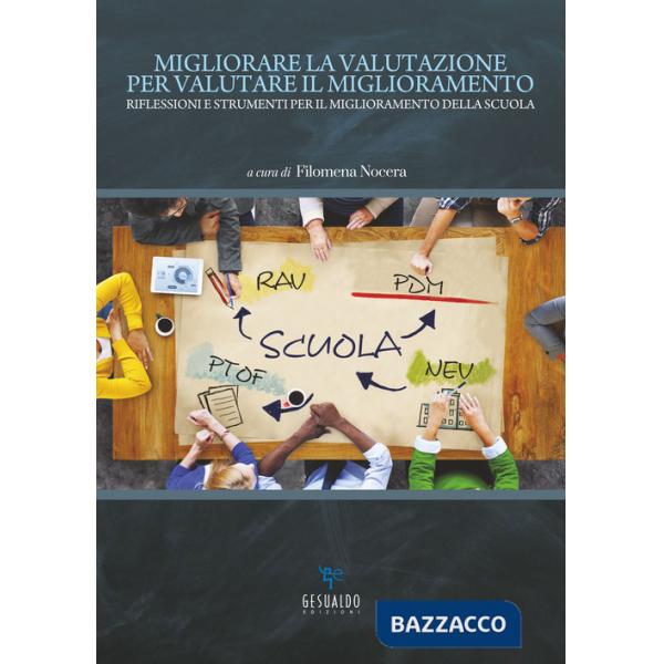 Migliorare la valutazione per valutare il miglioramento. Riflessioni e strumenti per il miglioramento della scuola