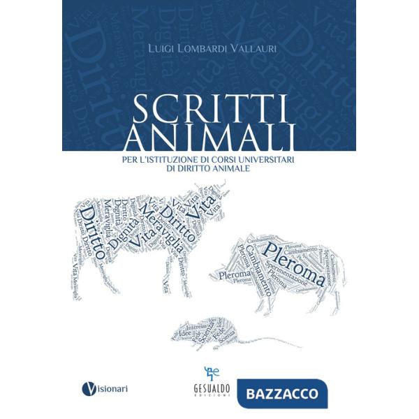 Scritti animali. Per l'istituzione di corsi universitari di diritto animale