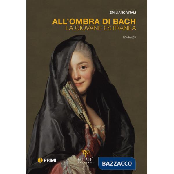 All'ombra di Bach. La giovane estranea