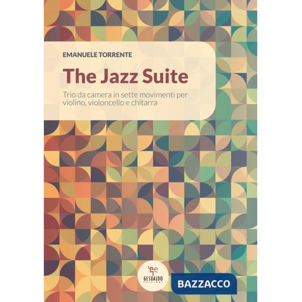 Jazz Suite. Trio da camera in sette movimenti per violino, violoncello e chitarra. Partitura (The)