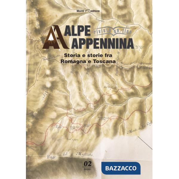 Alpe Appennina. Storia e storie fra Romagna e Toscana. Vol. 2