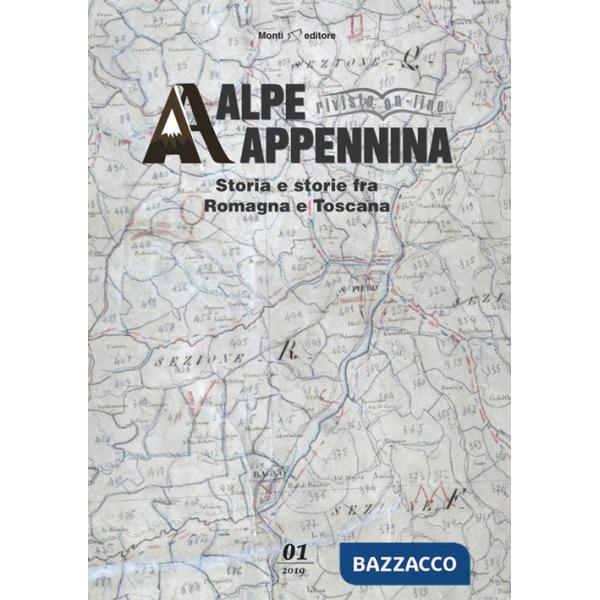Alpe Appennina. Storia e storie fra Romagna e Toscana (2019). Vol. 1