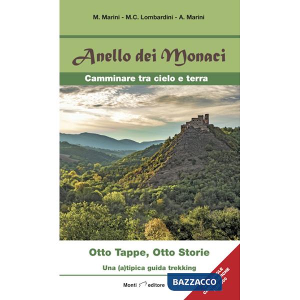 Anello dei monaci. Camminare tra cielo e terra. Otto tappe, otto storie. Una (a)tipica guida trekking