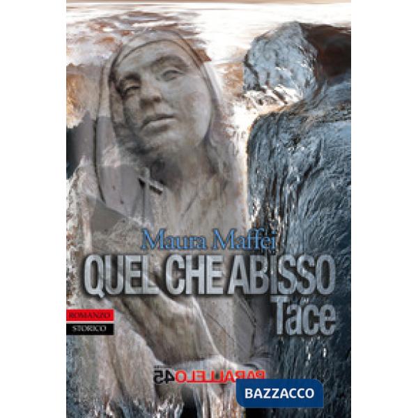 Quel che abisso tace