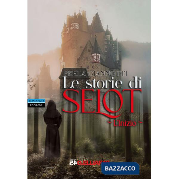 Storie di Selot. L'inizio (Le)