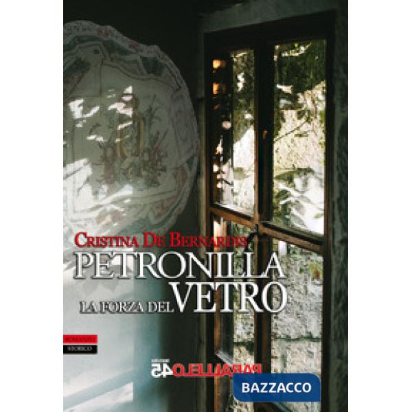 Petronilla. La forza del vetro