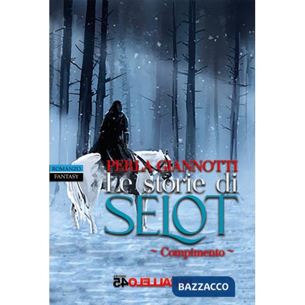 Storie di Selot. Compimento (Le)