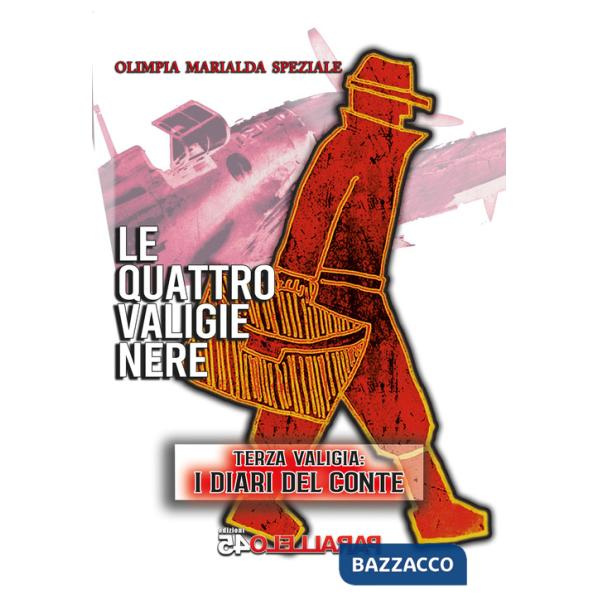 Quattro valigie nere. Terza valigia: i diari del conte (Le)