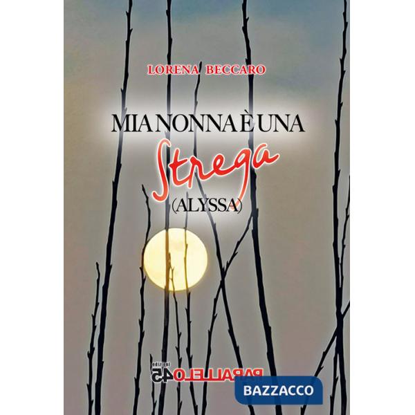 Mia nonna è una strega. Alyssa