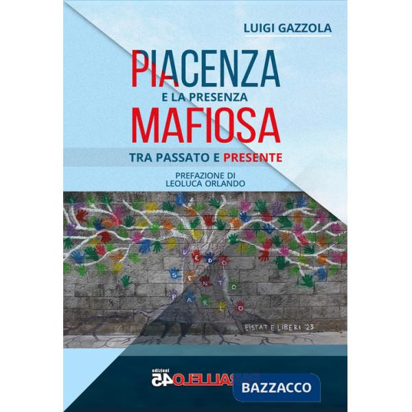 Piacenza e la presenza mafiosa. Tra passato e presente