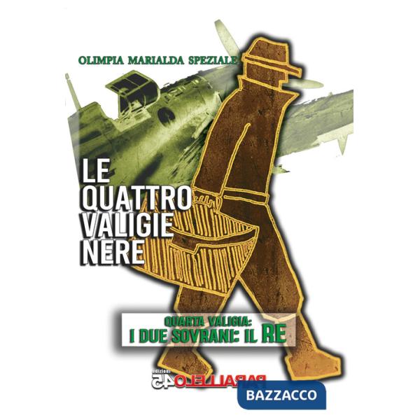 Quattro valige nere. Quarta valigia: I due sovrani-Il Re (Le)