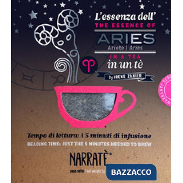 L'essenza dell'Ariete in un tè-The essence of the Aries in a tea. Tempo di lettura: i 5 minuti di infusione