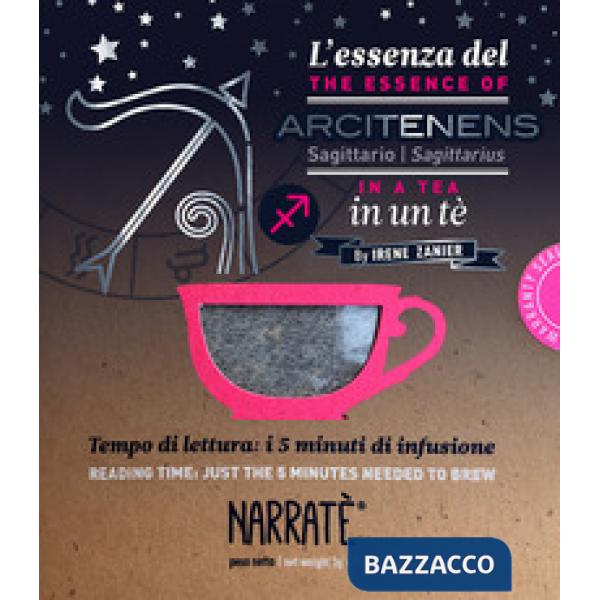 L'essenza del Sagittario in un tè-The essence of the Sagittarius in a tea. Tempo di lettura: i 5 minuti di infusione