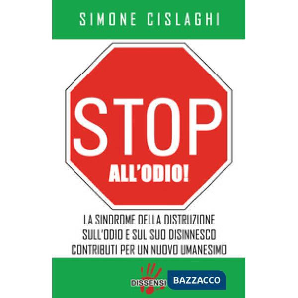 Stop all'odio! Come disinnescarlo e vivere in armonia