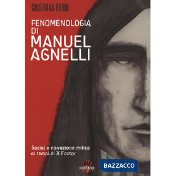 Fenomenologia di Manuel Agnelli. Social e narrazione mitica ai tempi di X Factor