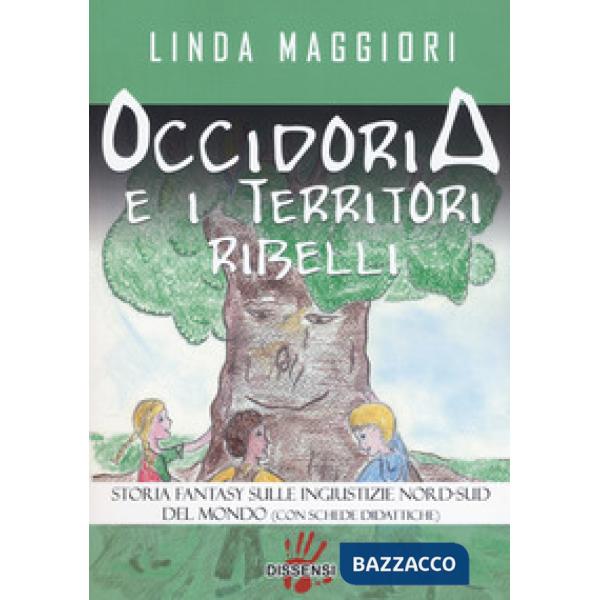 Occidoria e i territori ribelli. Storia fantasy sulle ingiustizie nord-sud del mondo