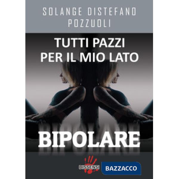 Tutti pazzi per il mio lato bipolare