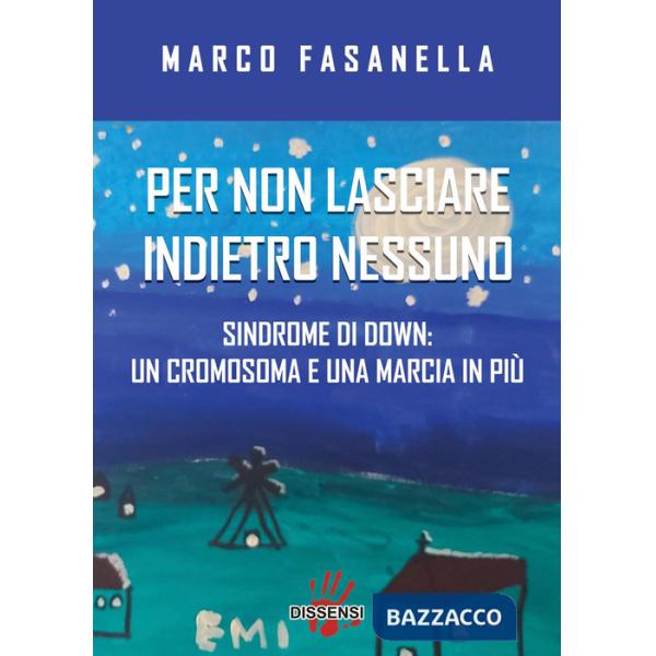 Per non lasciare indietro nessuno. Sindrome di Down: un cromosoma e una marcia in più