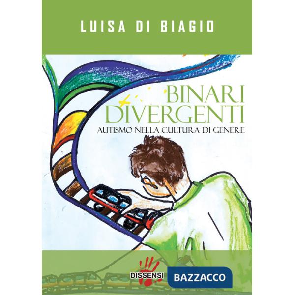 Binari divergenti. Autismo nella cultura di genere