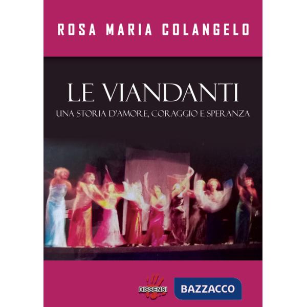 Viandanti. Una storia di amore, coraggio e speranza (Le)