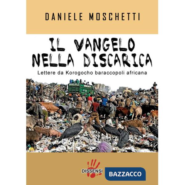 Vangelo nella discarica. Lettere da Korogocho baraccopoli africana (Il)