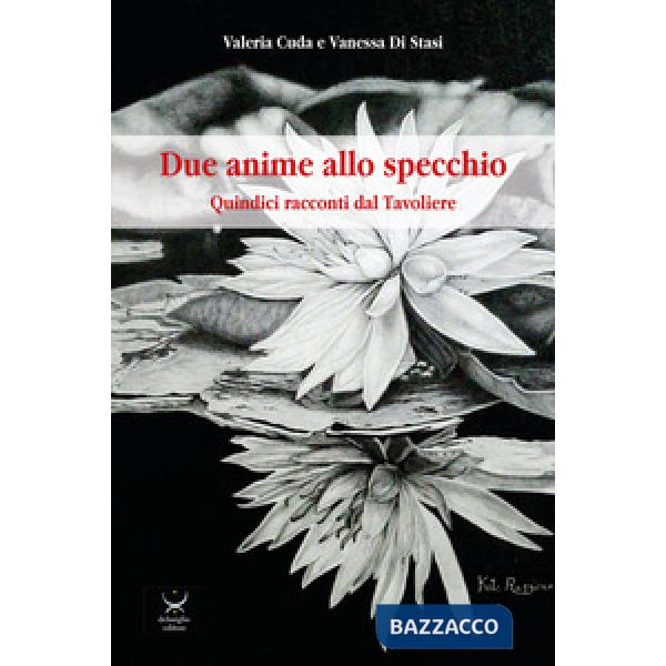 Due anime allo specchio. Quindici racconti dal Tavoliere