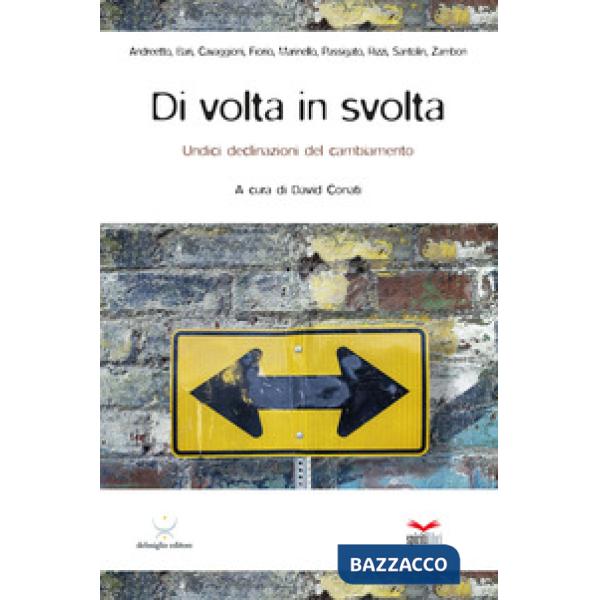 Di volta in svolta. Undici declinazioni del cambiamento