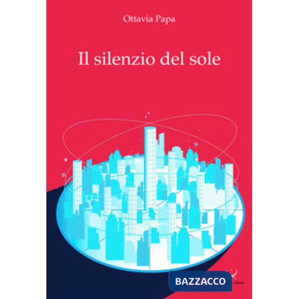 Silenzio del sole (Il)