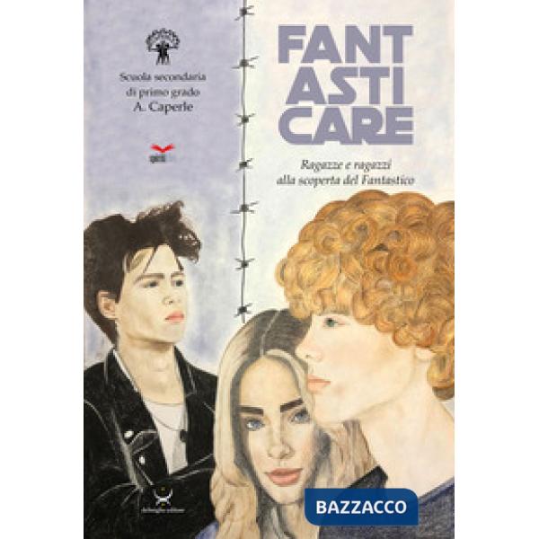 Fantasticare. Ragazze e ragazzi alla scoperta del fantastico