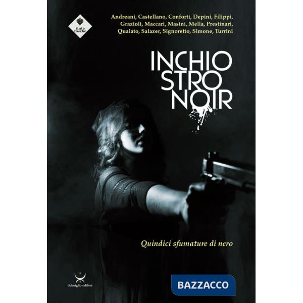 Inchiostro noir. Quindici sfumature di nero