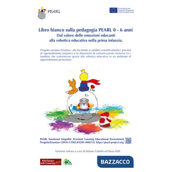 Libro bianco sulla pedagogia Pearl 0 - 6 anni. Dal valore delle emozioni educanti alla robotica educativa nella prima infanzia