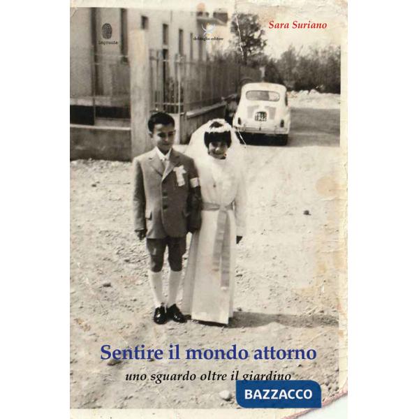 Sentire il mondo attorno. Uno sguardo oltre il giardino