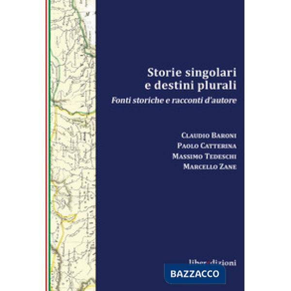 Storie singolari e destini plurali. Fonti storiche e racconti d'autore