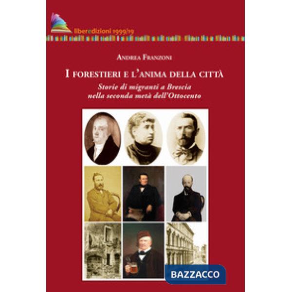 Forestieri e l'anima della città. Storia di migranti a Brescia nella seconda met