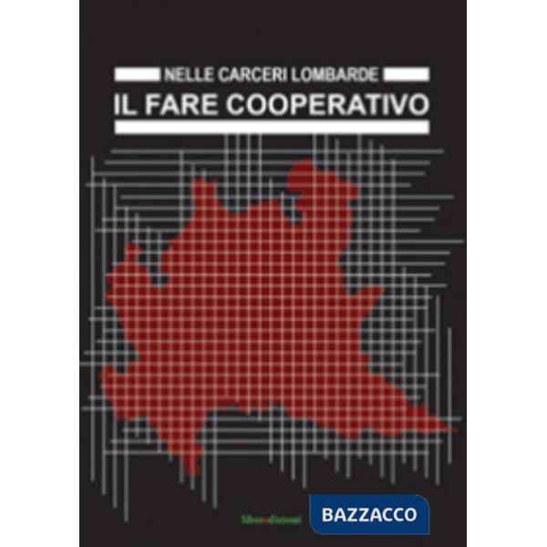 Fare cooperativo nelle carceri lombarde (Il)