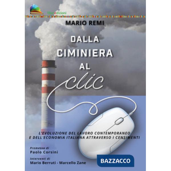 Dalla ciminiera al clic. L'evoluzione del lavoro contemporaneo e dell'economia italiana attraverso i censimenti