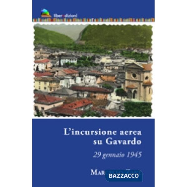 Incursione aerea su Gavardo. 29 gennaio 1945 (L')