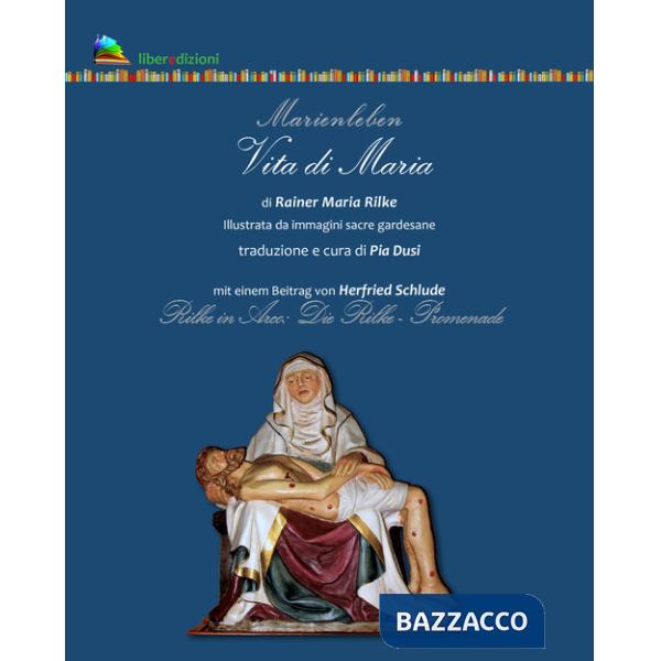 Vita di Maria-Marienleben. Illustrata da immagini sacre gardesane