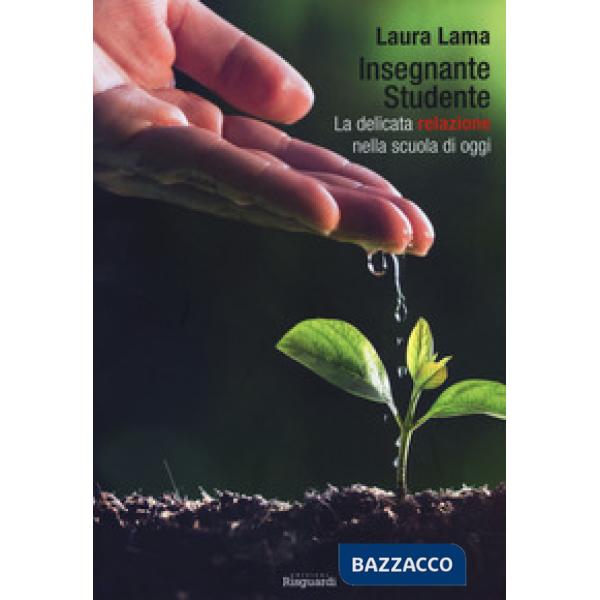 Insegnante studente. La delicata relazione nella scuola di oggi