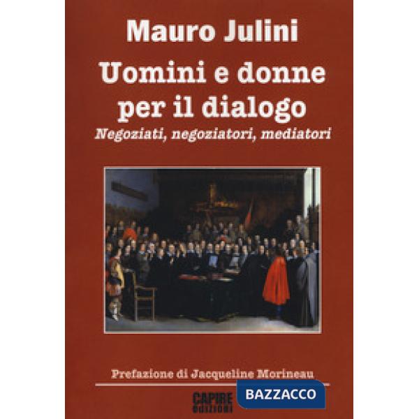 Uomini e donne per il dialogo. Negoziati, negoziatori, mediatori
