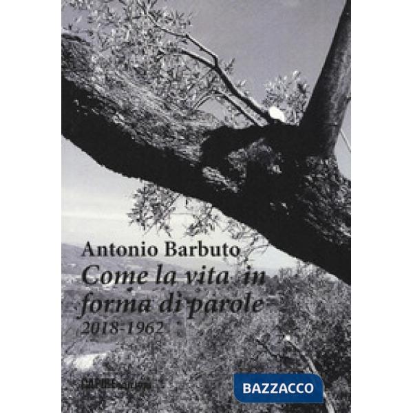 Come la vita in forma di parole (2018-1962)