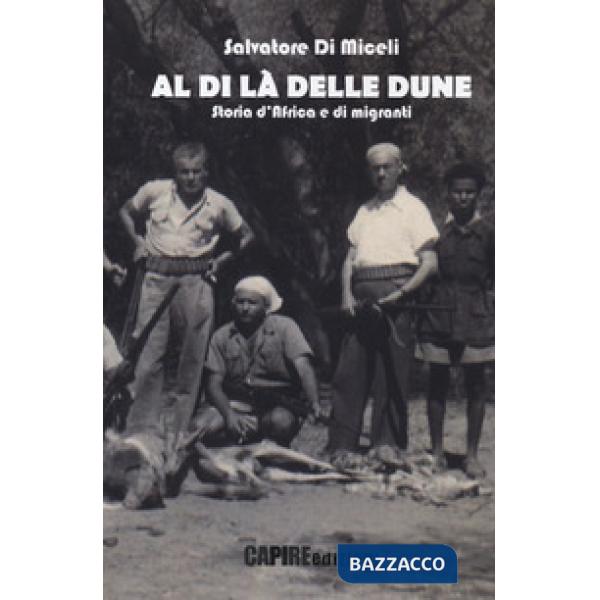 Al di là delle dune. Storia d'Africa e di migranti