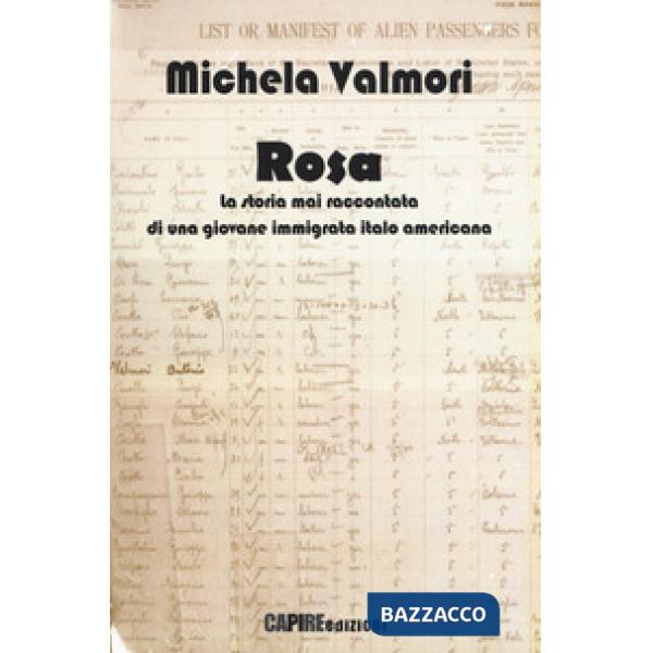 Rosa. La storia mai raccontata di una giovane immigrata italo americana