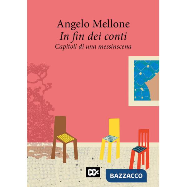 In fin dei conti. Capitoli di una messinscena