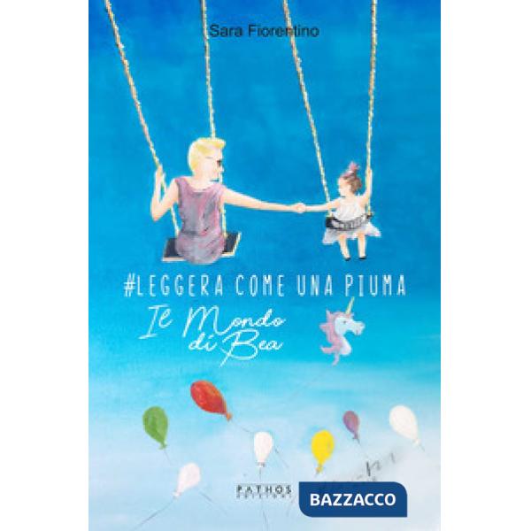 Leggera come una piuma. Il mondo di Bea