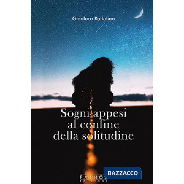 Sogni appesi al confine della solitudine
