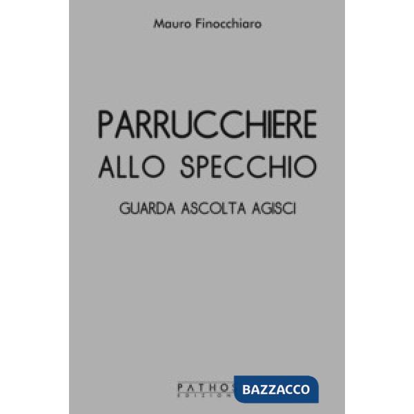 Parrucchiere allo specchio. Guarda ascolta agisci