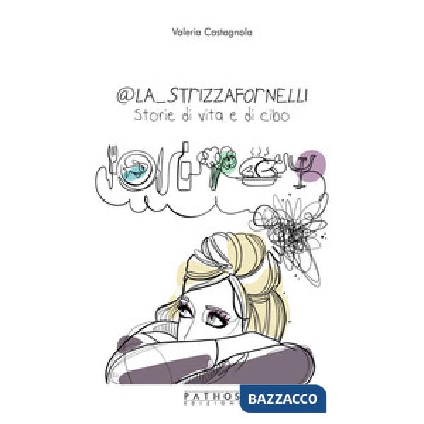 @LaStrizzafornelli. Storie di vita e di cibo